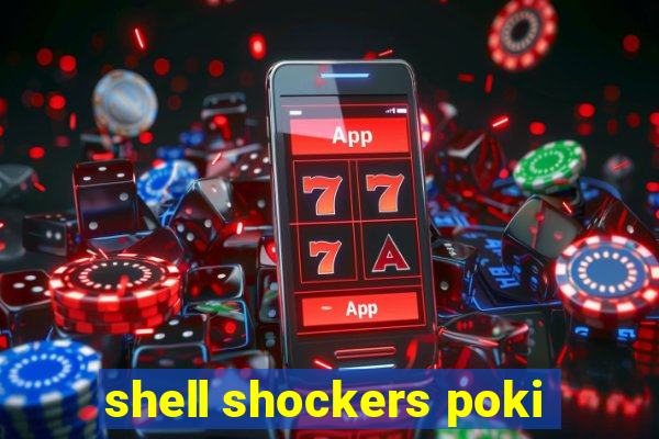 shell shockers poki